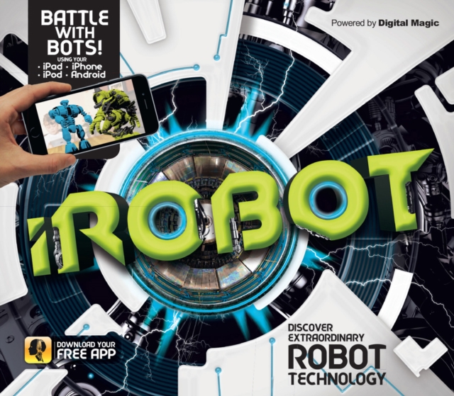 iRobot : Discover Extraordinary Robot Technology, Hardback Book