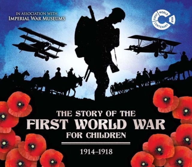 The Story of the First World War for Children : 1914-1918, Hardback Book