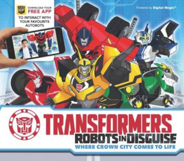 Transformers - Robots in Disguise : Where Crown City Comes to Life, Hardback Book