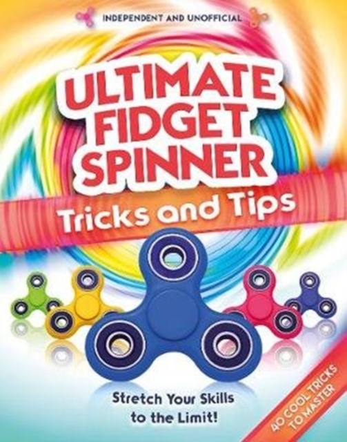 Ultimate Fidget Spinner Tips and Tricks, Paperback Book
