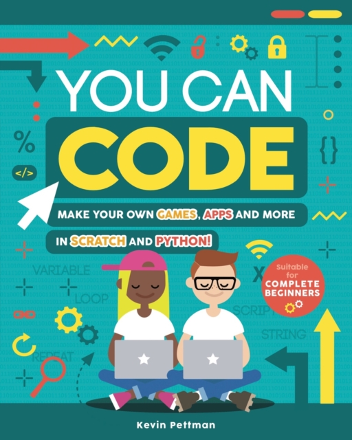 You Can Code : Make your own games, apps and more in Scratch and Python, Paperback / softback Book