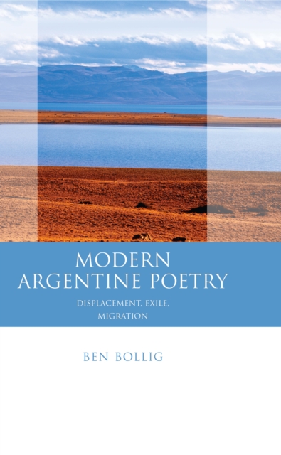 Modern Argentine Poetry : Exile, Displacement, Migration, EPUB eBook