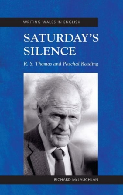 Saturday's Silence : R. S. Thomas and Paschal Reading, Hardback Book