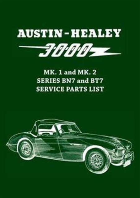 Austin-Healey 3000 MK. 1 and MK. 2 Series BN7 and BT7 Service Parts List, Paperback / softback Book