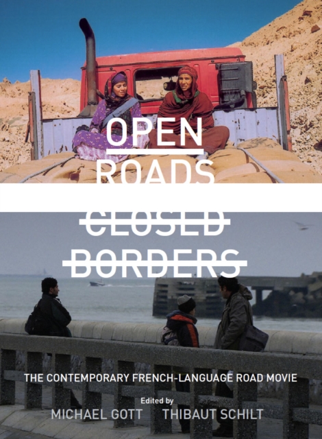 Open Roads, Closed Borders : The Contemporary French-language Road Movie, PDF eBook