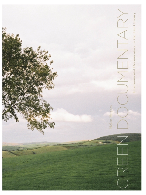 Green Documentary : Environmental Documentary in theTwenty-First Century, EPUB eBook