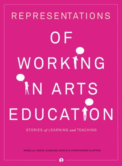Representations of Working in Arts Education : Stories of Learning and Teaching, EPUB eBook