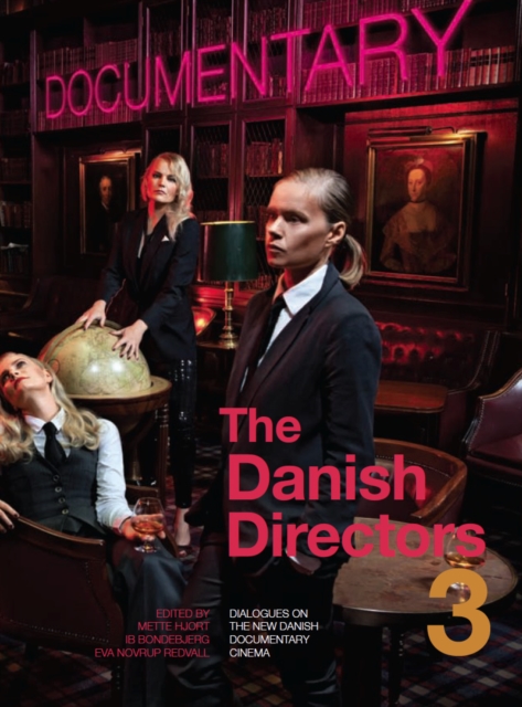 The Danish Directors 3 : Dialogues on the New Danish Documentary Cinema, PDF eBook