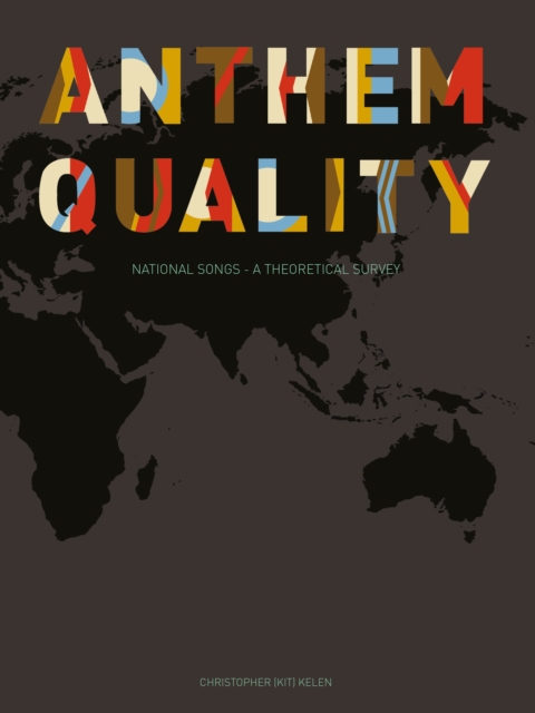 Anthem Quality : National Songs: A Theoretical Survey, EPUB eBook