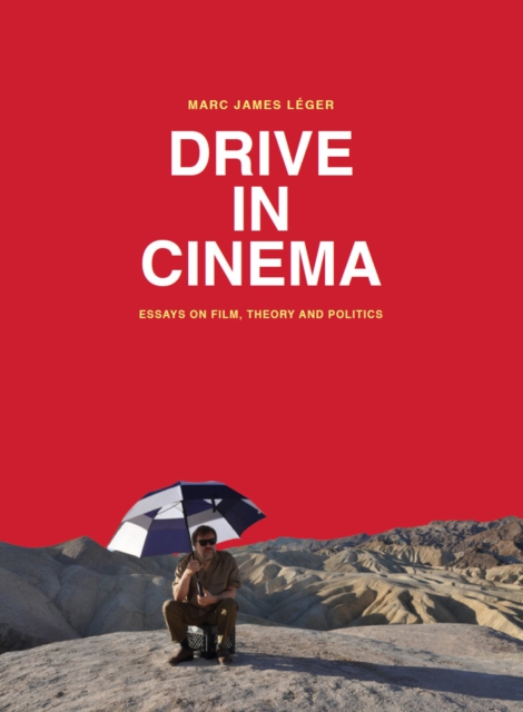 Drive in Cinema : Essays on Film, Theory and Politics, PDF eBook
