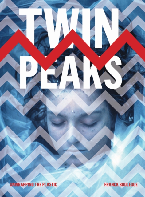 Twin Peaks : Unwrapping the Plastic, PDF eBook