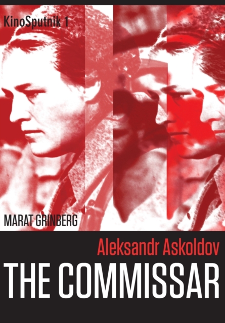 Aleksandr Askoldov : The Commissar, Paperback / softback Book