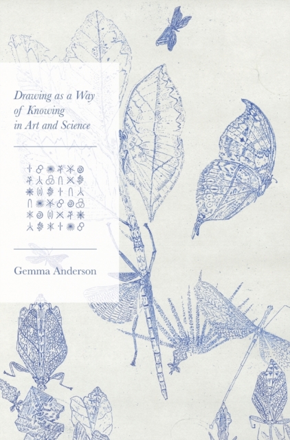 Drawing as a Way of Knowing in Art and Science, Hardback Book