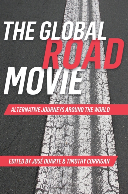 The Global Road Movie : Alternative Journeys around the World, Hardback Book