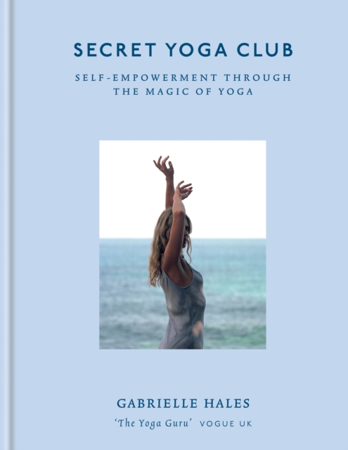 Secret Yoga Club : Self-empowerment through the magic of yoga, EPUB eBook