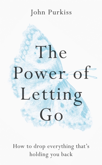 The Power of Letting Go : How to drop everything that's holding you back, EPUB eBook