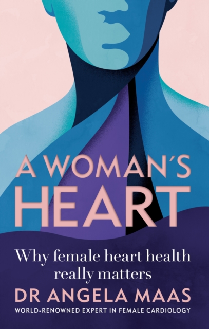 A Woman's Heart : Why female heart health really matters, EPUB eBook