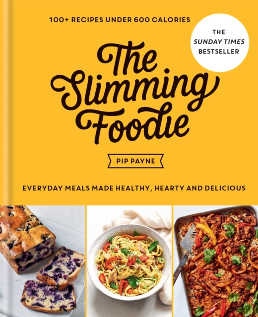 The Slimming Foodie : 100+ recipes under 600 calories   THE SUNDAY TIMES BESTSELLER, EPUB eBook