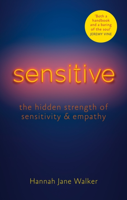 Sensitive : The Hidden Strength of Sensitivity & Empathy, Paperback / softback Book