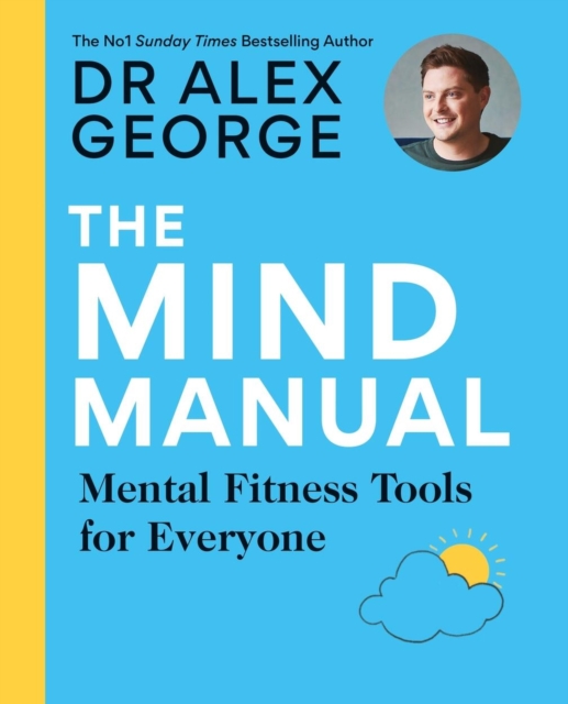 The Mind Manual: THE SUNDAY TIMES BESTSELLER : Mental Fitness Tools for Everyone, Paperback / softback Book