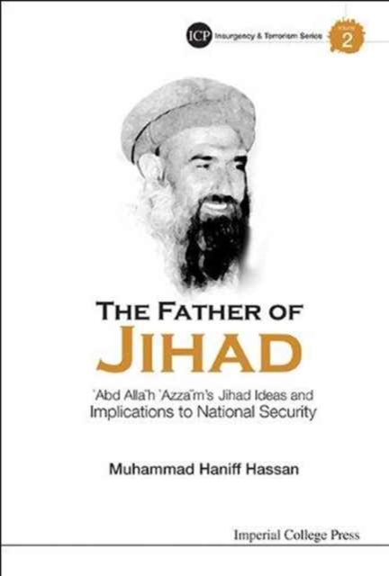 Father Of Jihad, The: 'Abd Allah 'Azzam's Jihad Ideas And Implications To National Security, Hardback Book
