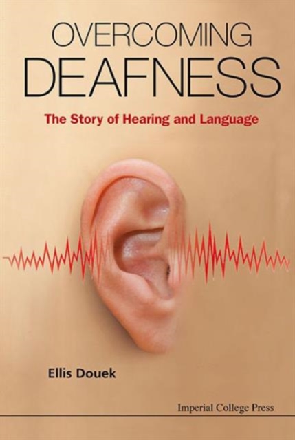 Overcoming Deafness: The Story Of Hearing And Language, Hardback Book