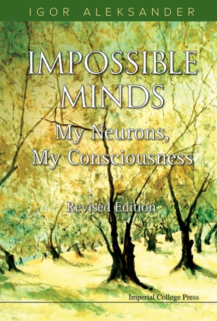 Impossible Minds: My Neurons, My Consciousness (Revised Edition), Hardback Book