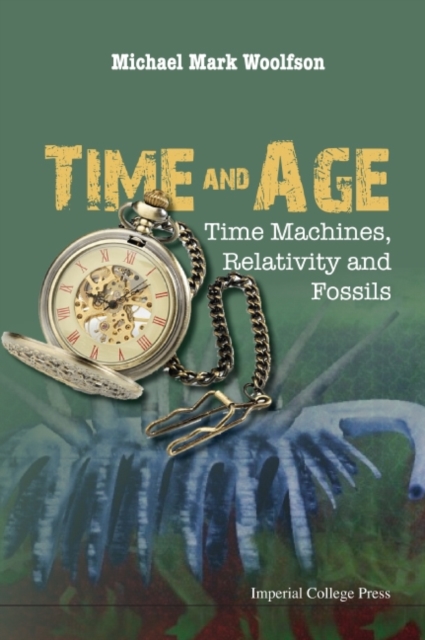 Time And Age: Time Machines, Relativity And Fossils, Hardback Book