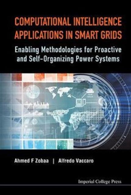 Computational Intelligence Applications In Smart Grids: Enabling Methodologies For Proactive And Self-organizing Power Systems, Hardback Book