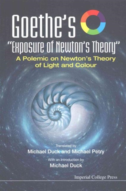 Goethe's "Exposure Of Newton's Theory": A Polemic On Newton's Theory Of Light And Colour, Paperback / softback Book