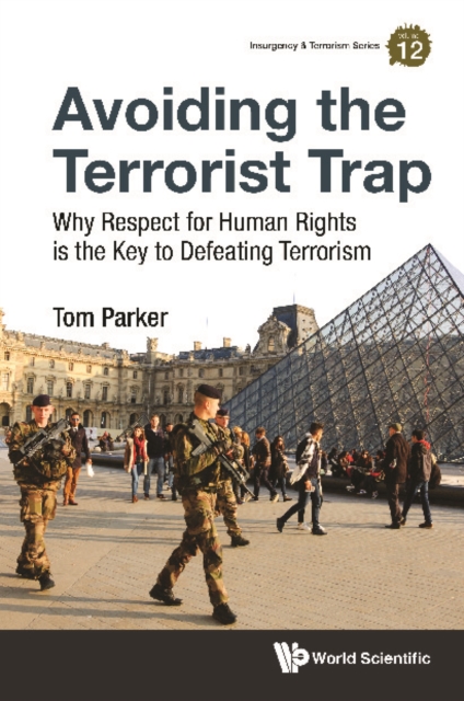 Avoiding The Terrorist Trap: Why Respect For Human Rights Is The Key To Defeating Terrorism, EPUB eBook