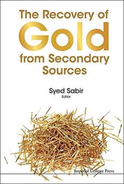 Recovery Of Gold From Secondary Sources, The, Hardback Book