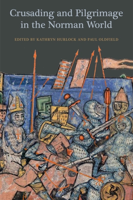 Crusading and Pilgrimage in the Norman World, Hardback Book