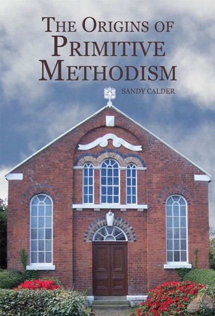 The Origins of Primitive Methodism, Hardback Book