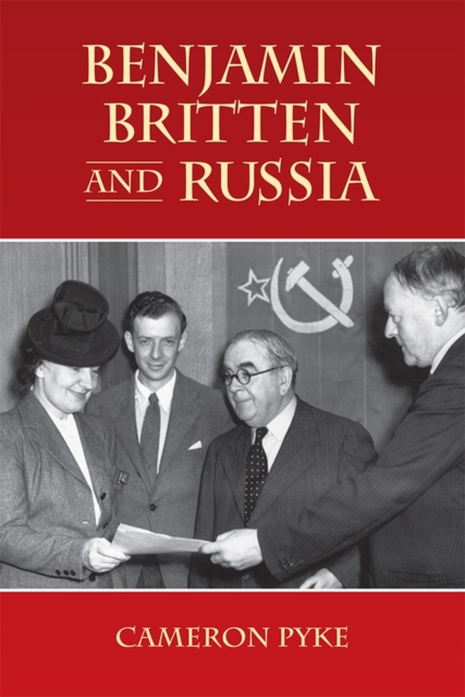 Benjamin Britten and Russia, Hardback Book