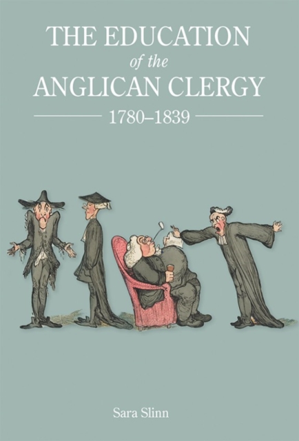 The Education of the Anglican Clergy, 1780-1839, Hardback Book