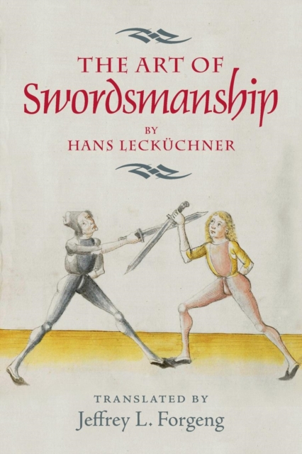 The Art of Swordsmanship by Hans Leckuchner, Paperback / softback Book