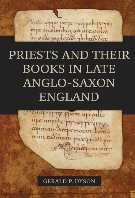 Priests and their Books in Late Anglo-Saxon England, Hardback Book