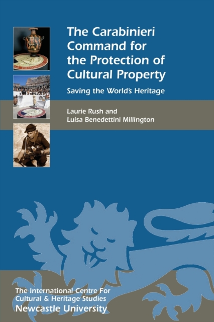 The Carabinieri Command for the Protection of Cultural Property : Saving the World's Heritage, Paperback / softback Book