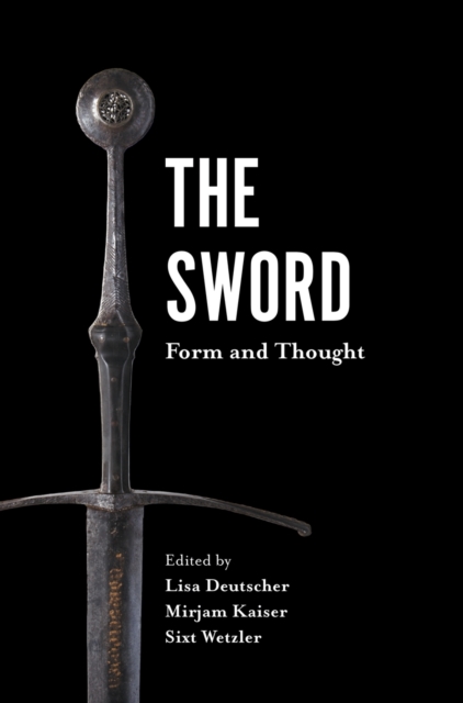 The Sword : Form and Thought, Hardback Book