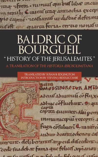 Baldric of Bourgueil: "History of the Jerusalemites" : A Translation of the Historia Ierosolimitana, Hardback Book