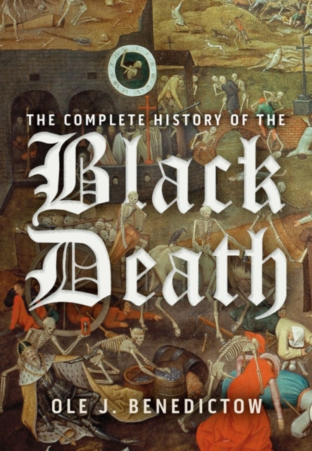 The Complete History of the Black Death, Hardback Book
