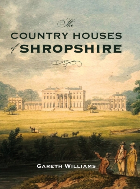 The Country Houses of Shropshire, Hardback Book