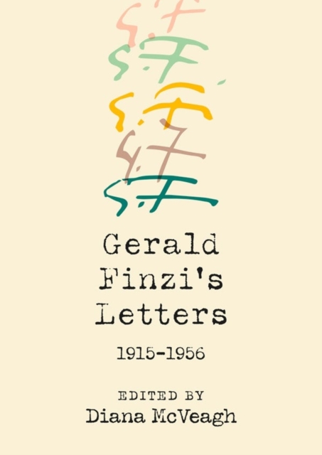 Gerald Finzi's Letters, 1915-1956, Hardback Book