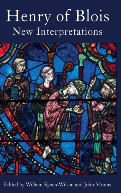 Henry of Blois : New Interpretations, Hardback Book