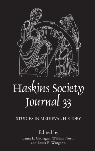 The Haskins Society Journal 33 : 2021. Studies in Medieval History, Hardback Book