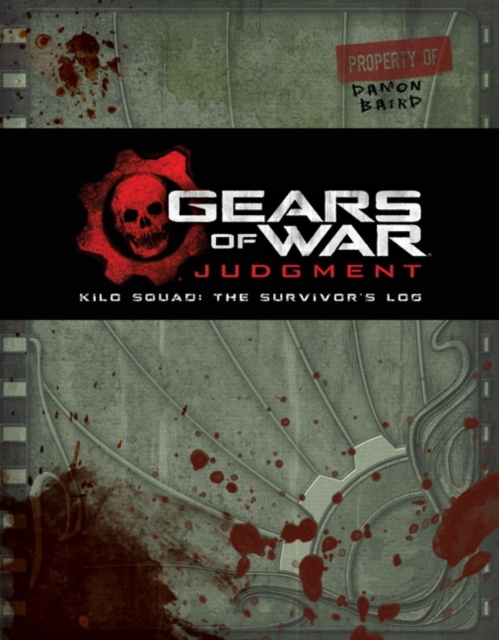 Gears of War: Judgment : Kilo Squad: The Survivor's Log, Hardback Book