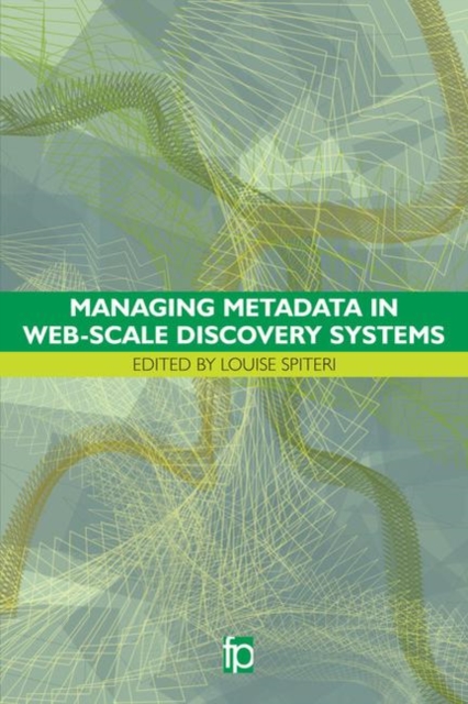 Managing Metadata in Web-scale Discovery Systems, Paperback / softback Book