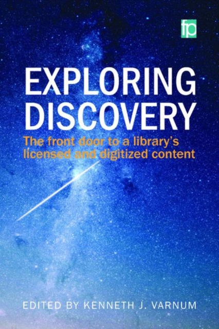 Exploring Discovery : The front door to your library’s licensed and digitized content, Paperback / softback Book
