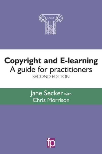 Copyright and E-learning : A guide for practitioners, Hardback Book